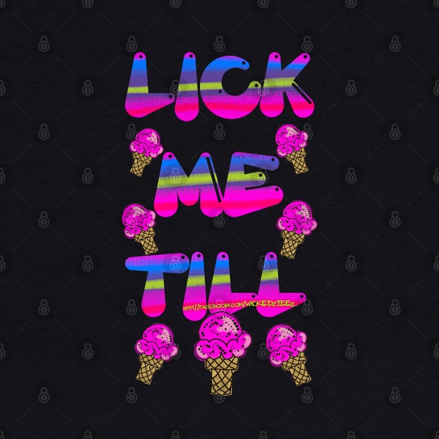 Lick me by Wicked9mm